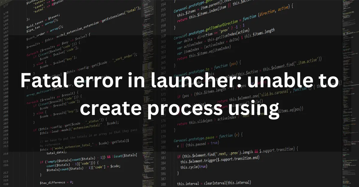 Fatal Error In Launcher Unable To Create Process Using Techyatri Com