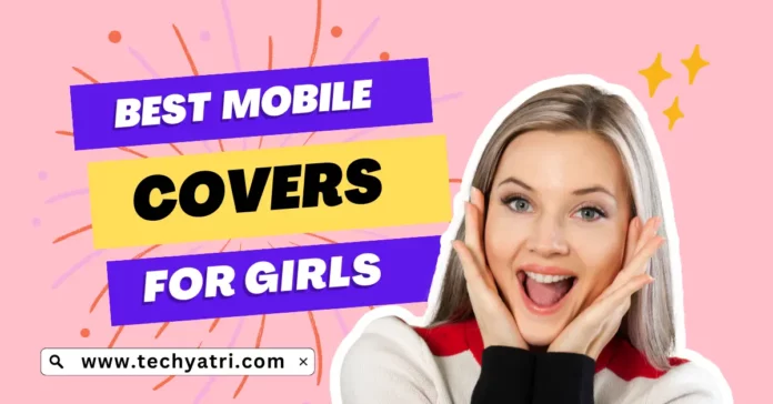 Mobile Cover For Girls Mobile Cover For Girls