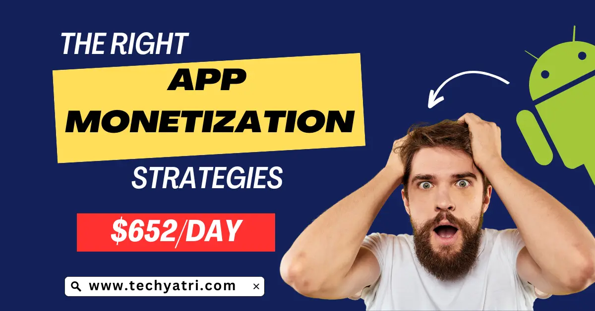 13 App Monetization Strategies for Developers - techyatri.com